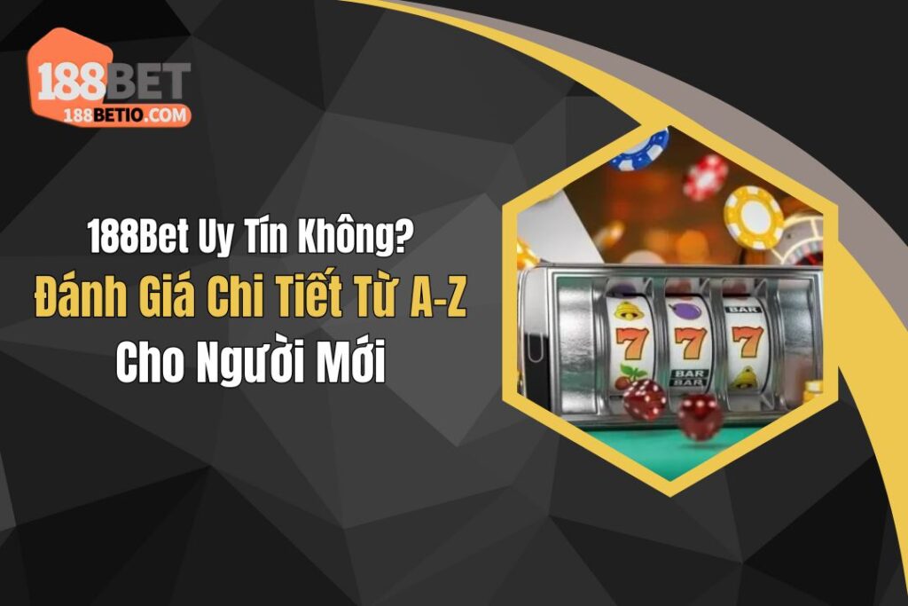 188Bet Uy Tín Không? Đánh Giá Chi Tiết Từ A-Z Cho Người Mới 6 188Bet Uy Tín Không? Đánh Giá Chi Tiết Từ A-Z Cho Người Mới
