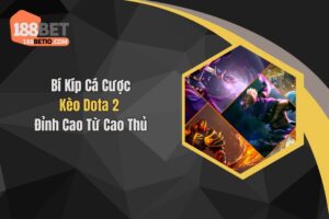 Bí Kíp Cá Cược Kèo Dota 2 Đỉnh Cao Từ Cao Thủ