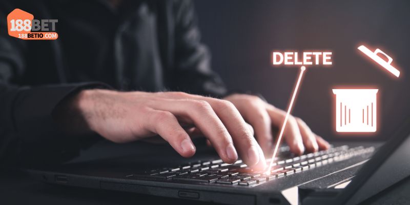 Điều Khoản Sử Dụng 188Bet: Những Quy Định Hội Viên Cần Nắm 3 Thủ tục chấm dứt & xóa tài khoản